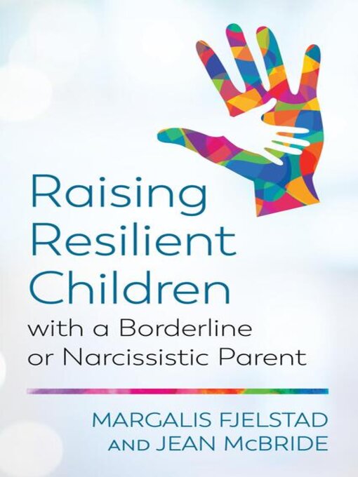 Title details for Raising Resilient Children with a Borderline or Narcissistic Parent by Margalis Fjelstad - Wait list